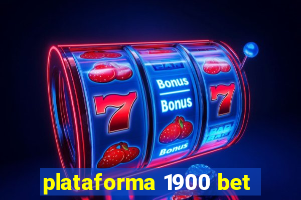 plataforma 1900 bet